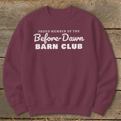 Maroon sweatshirt with "Proud Member of the Before-Dawn Barn Club" in white text.
