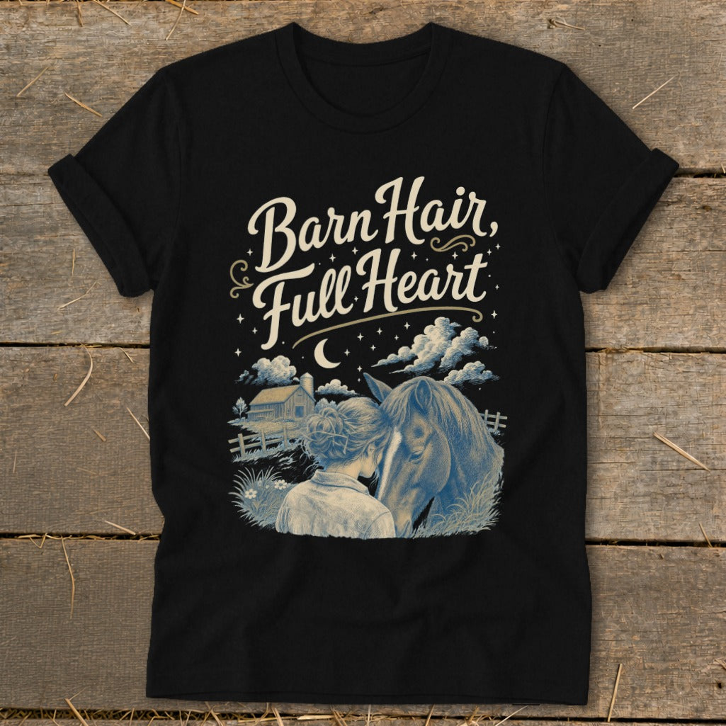 Black t-shirt with "Barn Hair, Full Heart" text over a girl hugging a horse by a barn.