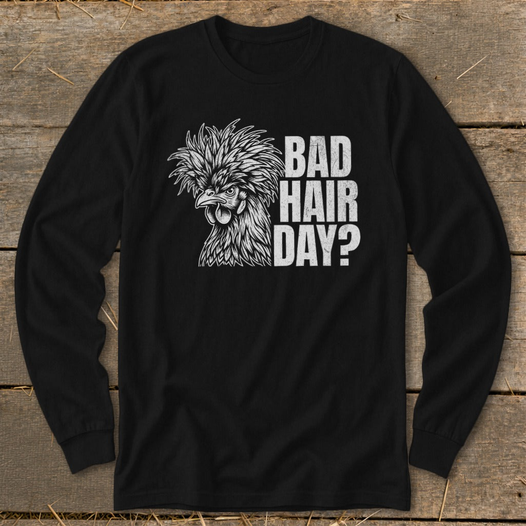Black long-sleeve shirt with a distressed chicken graphic and text "BAD HAIR DAY?".
