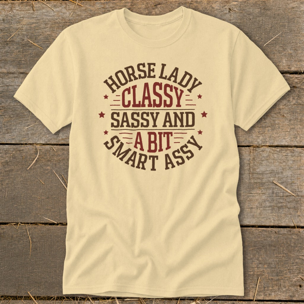 Light yellow t-shirt with "Horse Lady Classy Sassy and A Bit Smart Assy" text.