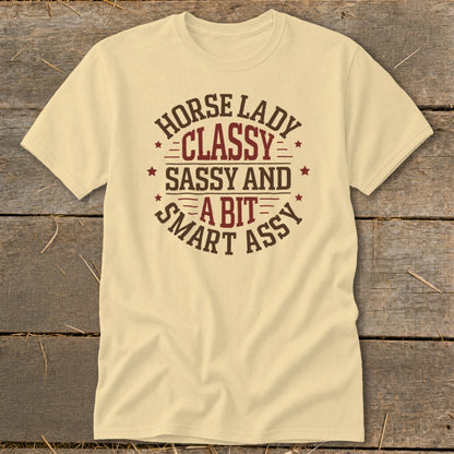 Light yellow t-shirt with "Horse Lady Classy Sassy and A Bit Smart Assy" text.