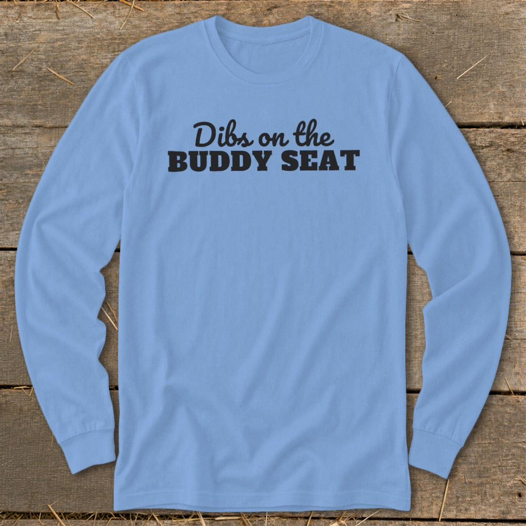 Light blue long-sleeve shirt with "Dibs on the BUDDY SEAT" graphic in black.