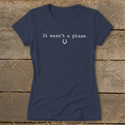 It Wasn't a Phase Horseshoe Ladies Tee