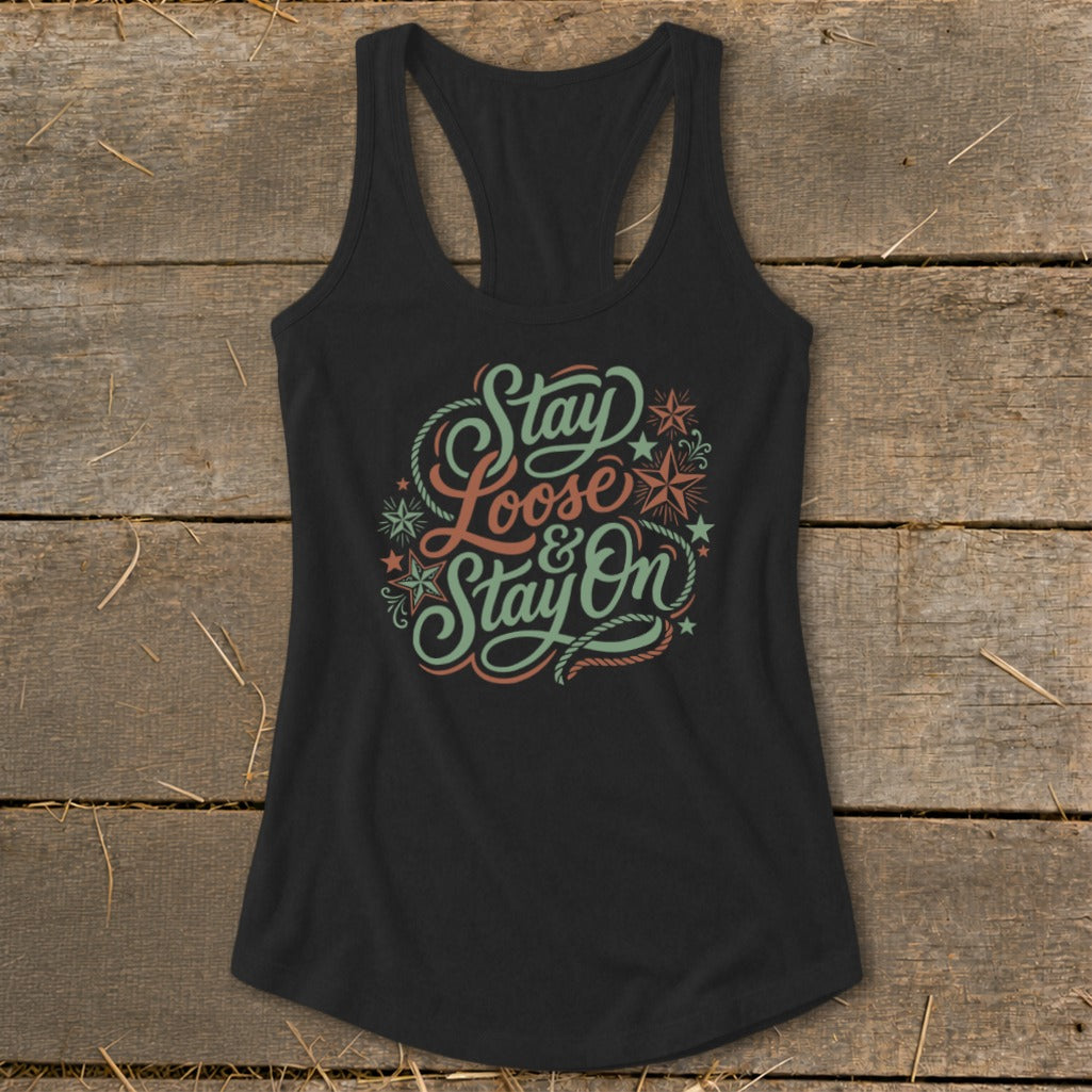 Black racerback tank top with "Stay Loose & Stay On" graphic.