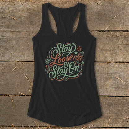Black racerback tank top with "Stay Loose & Stay On" graphic.