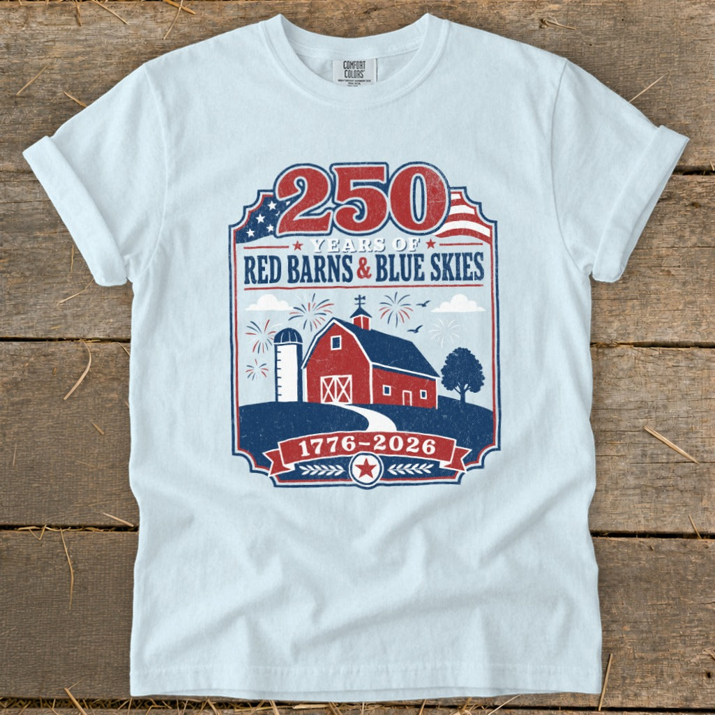 White t-shirt with graphic celebrating 250 years of Red Barns & Blue Skies 1776-2026.