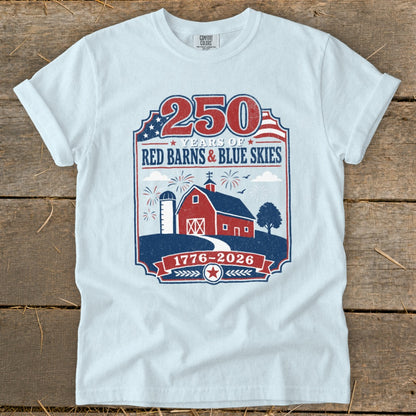 White t-shirt with graphic celebrating 250 years of Red Barns & Blue Skies 1776-2026.
