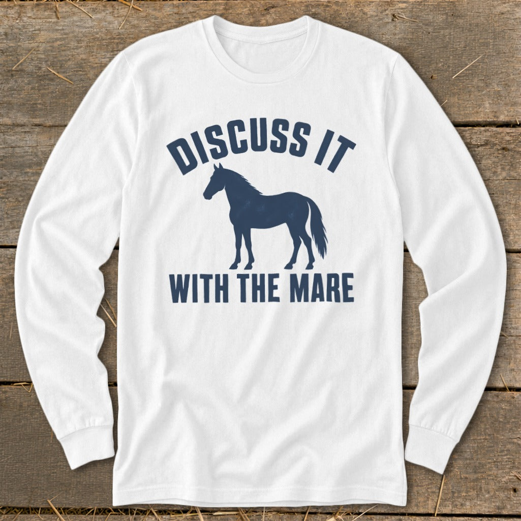 White long-sleeve shirt with navy graphic: "DISCUSS IT WITH THE MARE" and a horse silhouette.