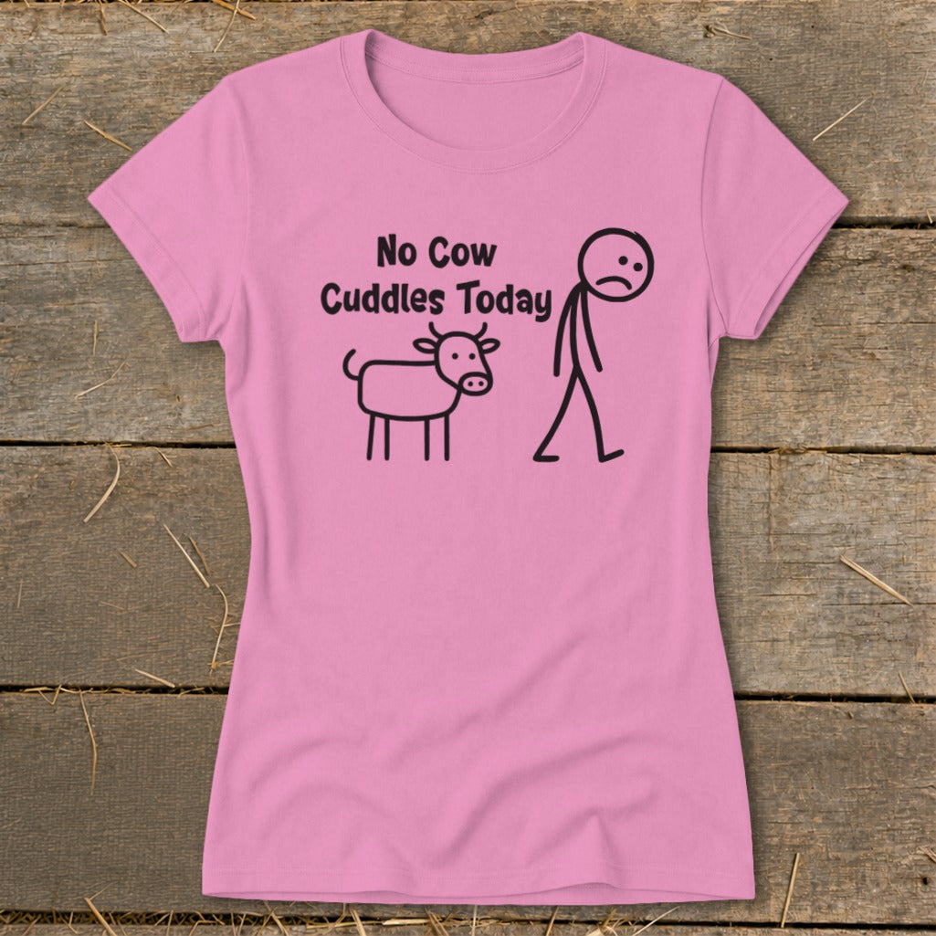 Pink t-shirt with "No Cow Cuddles Today" text, a stick figure, and a cow.