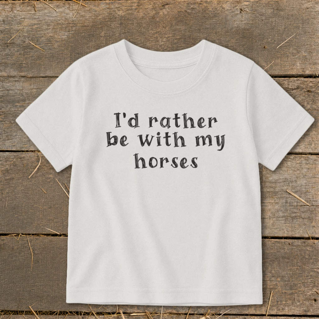 White t-shirt with black text "I'd rather be with my horses".