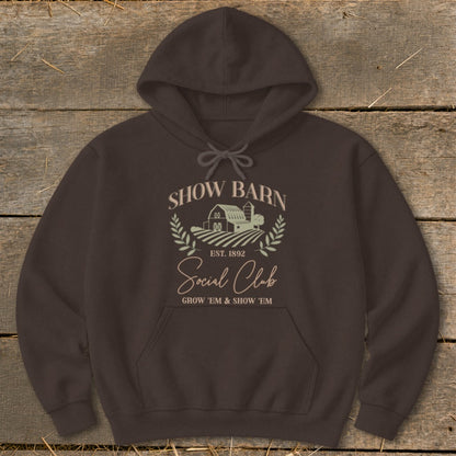 Brown hoodie with "Show Barn Social Club Est. 1892 Grow 'em & Show 'em" graphic.