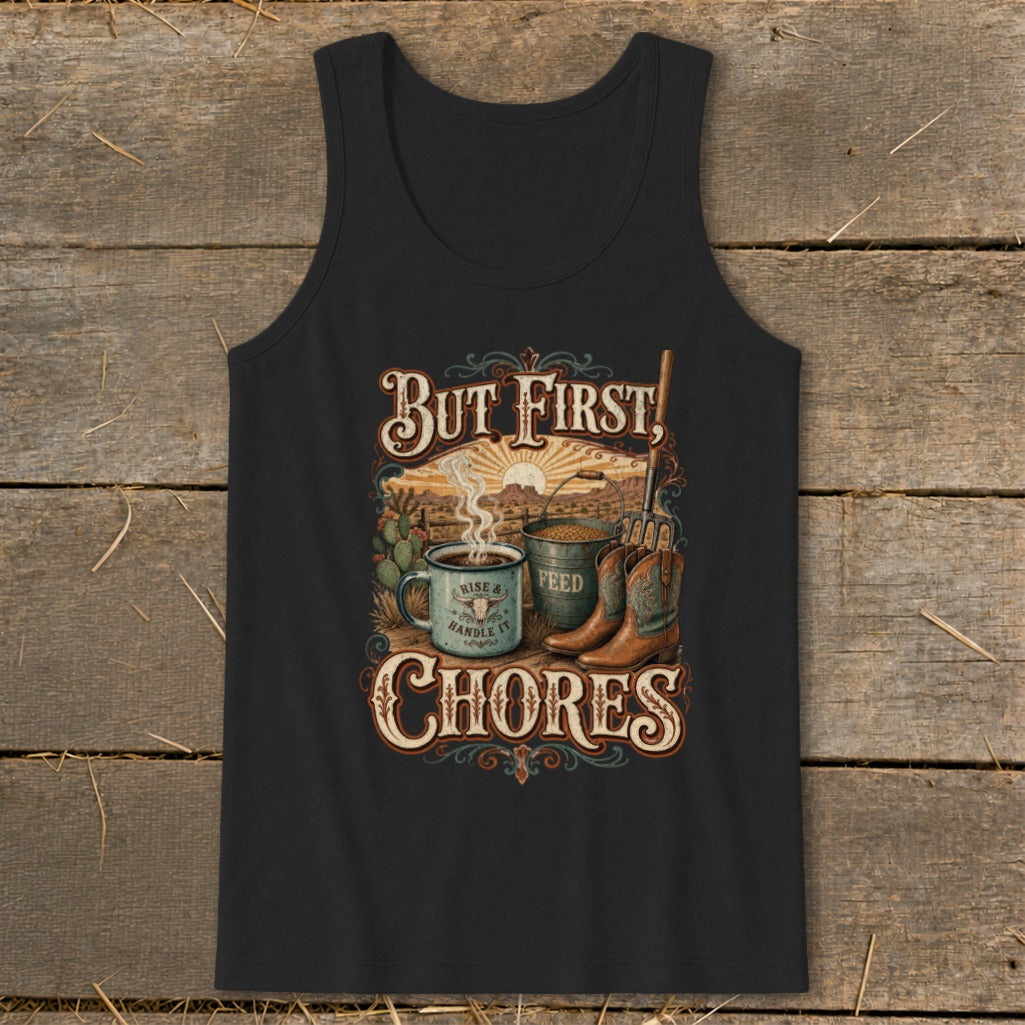 Black tank top with "But First, Chores" graphic featuring coffee, feed, and cowboy boots.