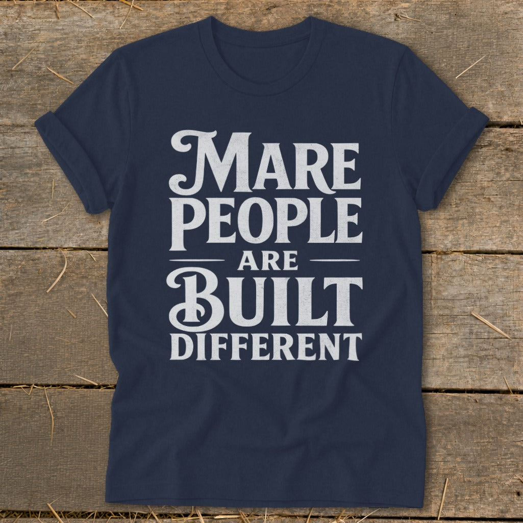 Navy t-shirt with white text that reads "Mare People Are Built Different."