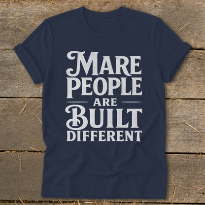 Navy t-shirt with white text that reads "Mare People Are Built Different."