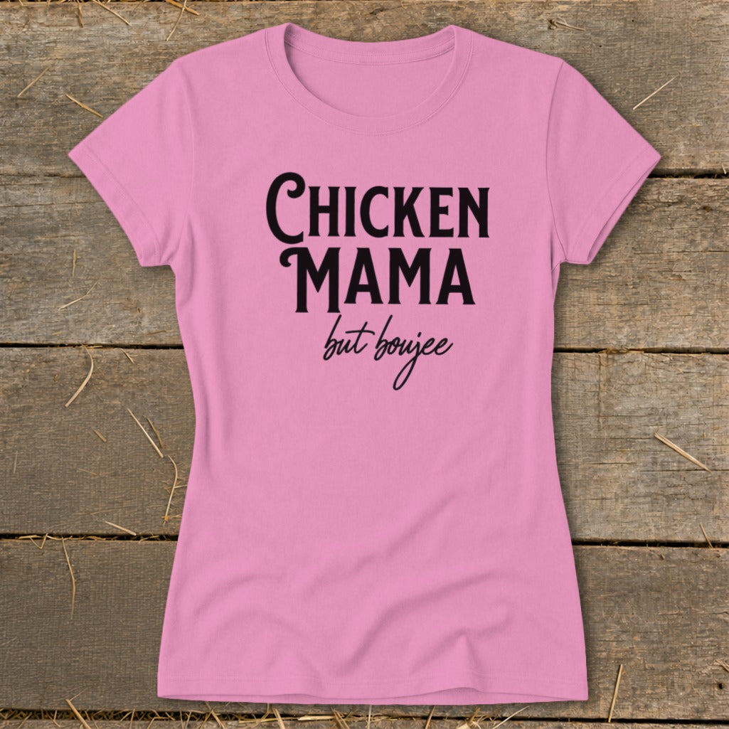 Pink t-shirt with "Chicken Mama but boujee" text in black.
