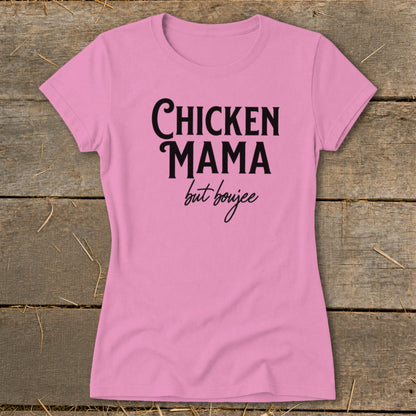 Pink t-shirt with "Chicken Mama but boujee" text in black.