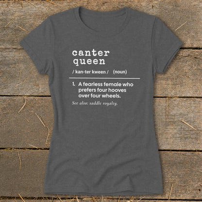 Dark gray t-shirt with "canter queen" definition, referring to a fearless female.