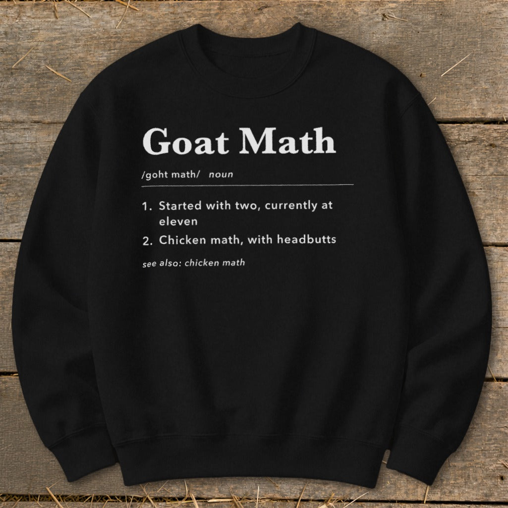 Black sweatshirt with "Goat Math" definition: "Started with two, currently at eleven" and "Chicken math, with headbutts".