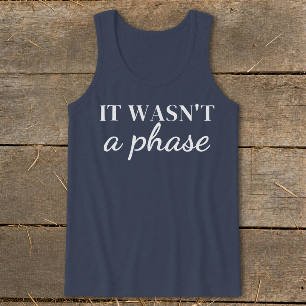 Navy blue tank top with white text "IT WASN'T a phase"