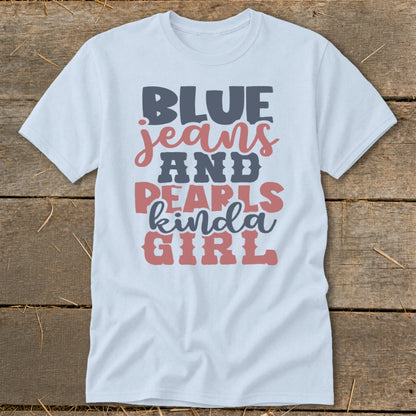 Light blue t-shirt with "BLUE jeans AND PEARLS kinda GIRL" graphic text.