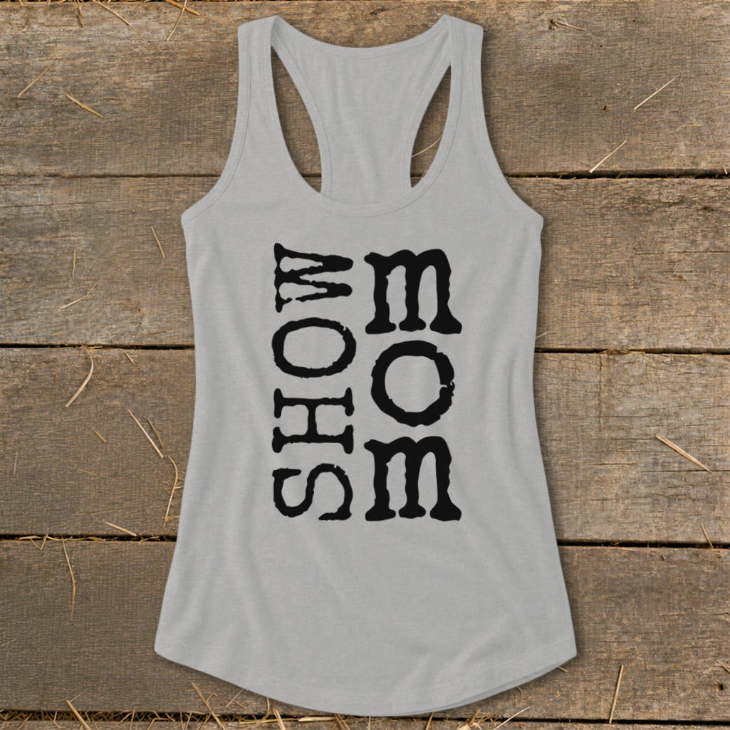 Light grey racerback tank top with vertical "SHOW MOM" text in black.