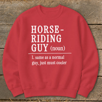 Red sweatshirt with text: HORSE-RIDING GUY (noun). 1. same as a normal guy, just must cooler.