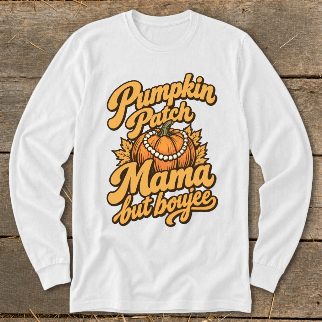 White long sleeve shirt with "Pumpkin Patch Mama but boujee" text and pumpkin graphic.