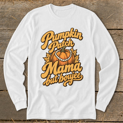 White long sleeve shirt with "Pumpkin Patch Mama but boujee" text and pumpkin graphic.