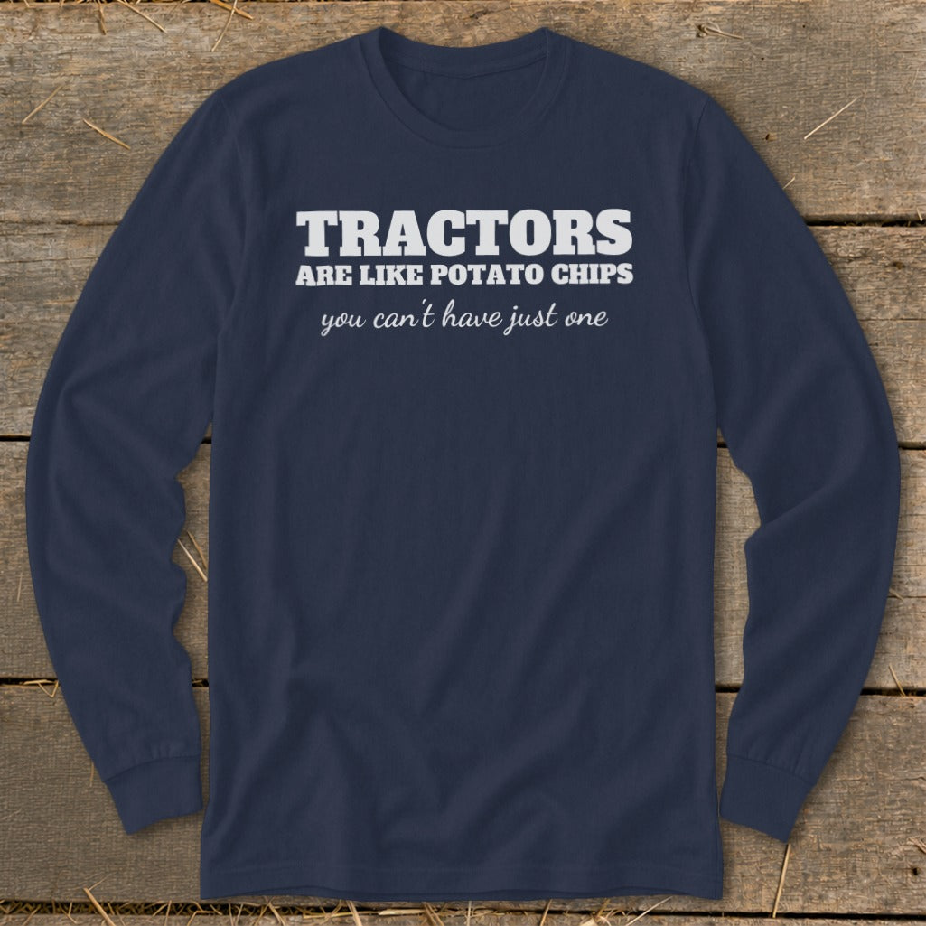 Navy long sleeve shirt with white text "Tractors are like potato chips you can't have just one."