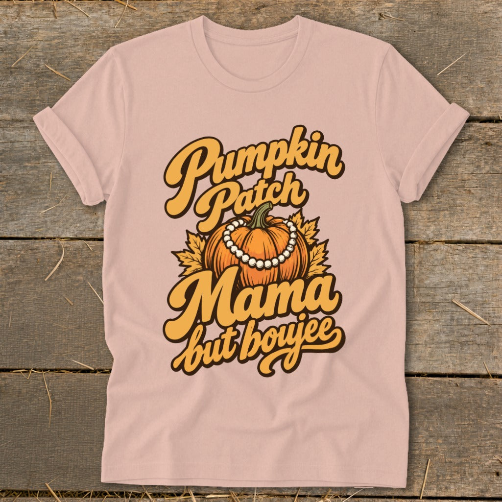 Pink t-shirt with "Pumpkin Patch Mama but boujee" text and pumpkin graphic.