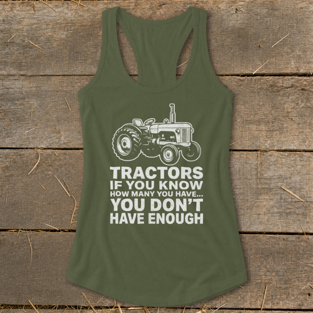 Olive green tank top with white tractor graphic and text: "TRACTORS IF YOU KNOW HOW MANY YOU HAVE... YOU DON'T HAVE ENOUGH"