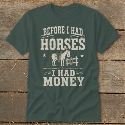 Dark green t-shirt with "Before I Had Horses I Had Money" text and cartoon horse.