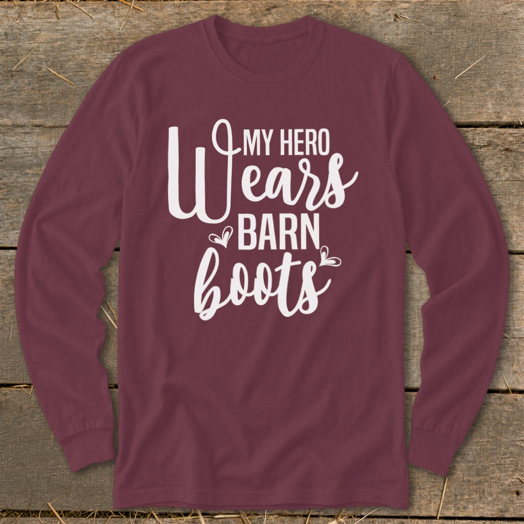 Maroon long-sleeve shirt with "My Hero Wears Barn Boots" text in white.