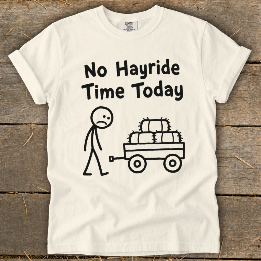 No Hayride Time Today Signature Tee