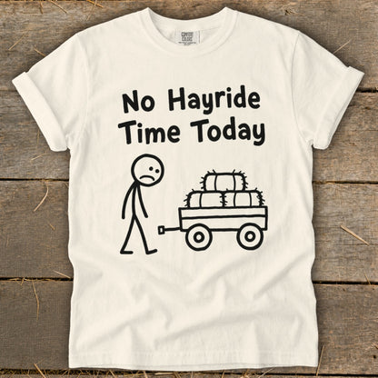 No Hayride Time Today Signature Tee