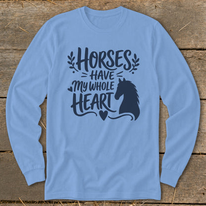 Light blue long-sleeve shirt with "Horses have my whole heart" and horse silhouette.