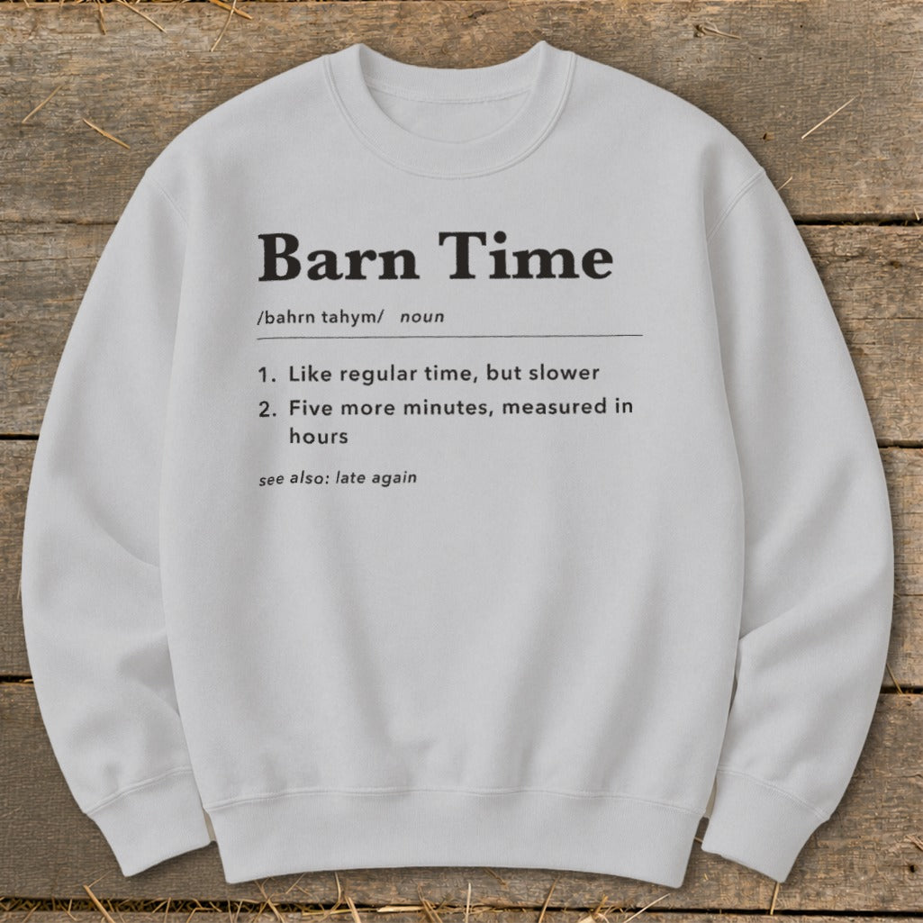 White sweatshirt with "Barn Time" definition printed on front.
