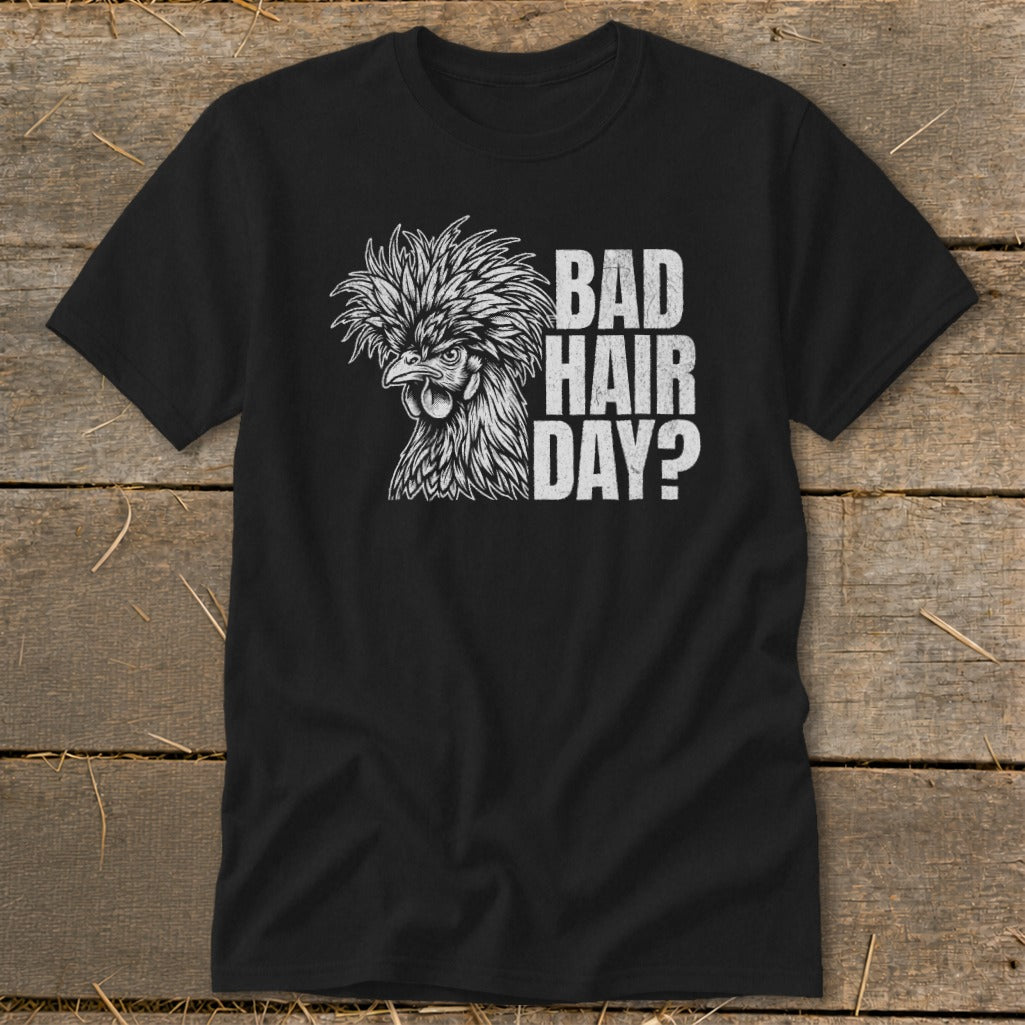 Black t-shirt with a rooster and text "BAD HAIR DAY?"