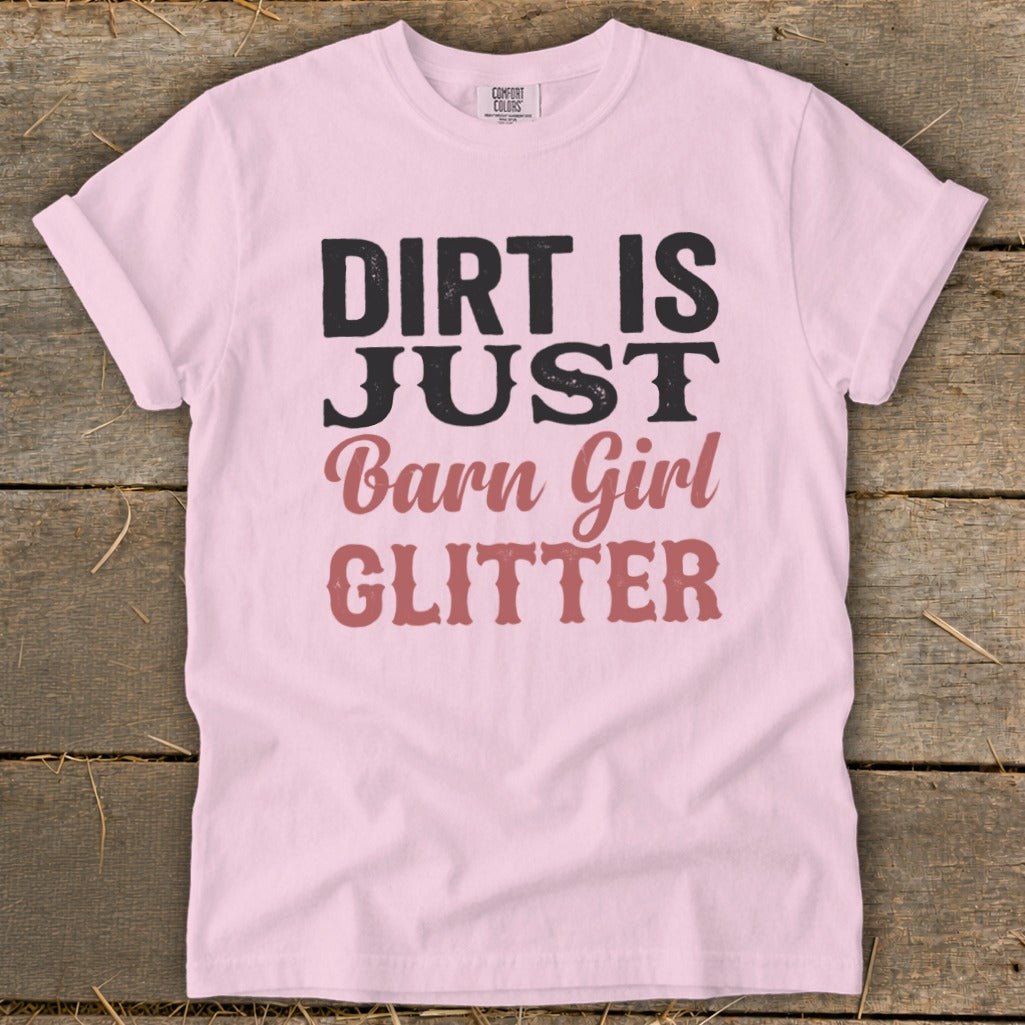 Pink t-shirt with "Dirt Is Just Barn Girl Glitter" text.