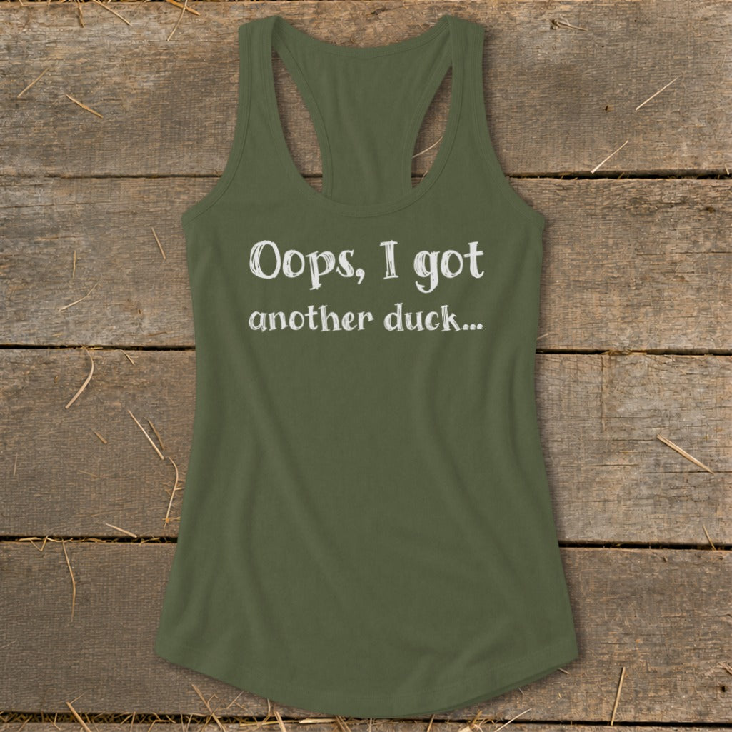 Olive green tank top with white text "Oops, I got another duck..."