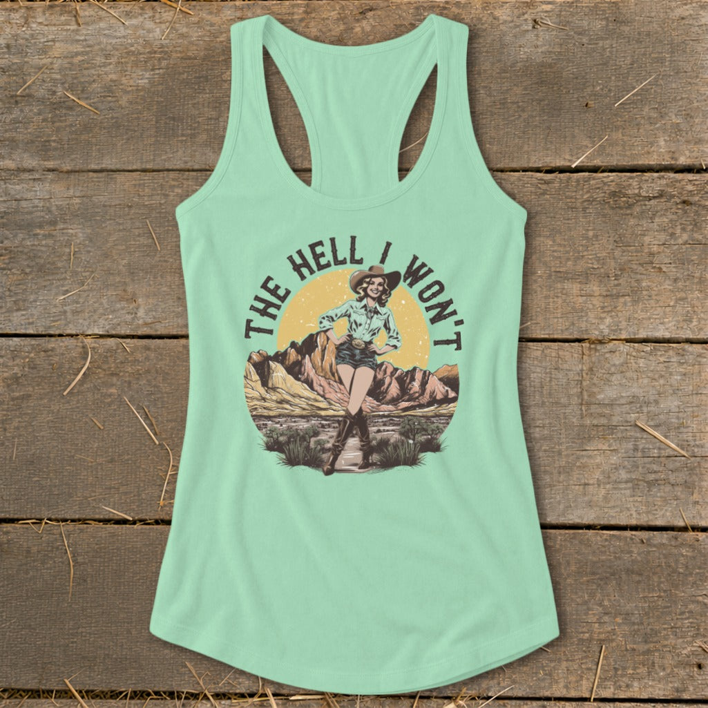 Mint green tank top with a desert scene and cowgirl graphic, text "The Hell I Won't."