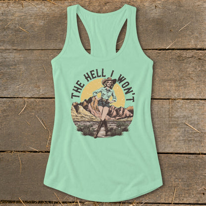 Mint green tank top with a desert scene and cowgirl graphic, text "The Hell I Won't."