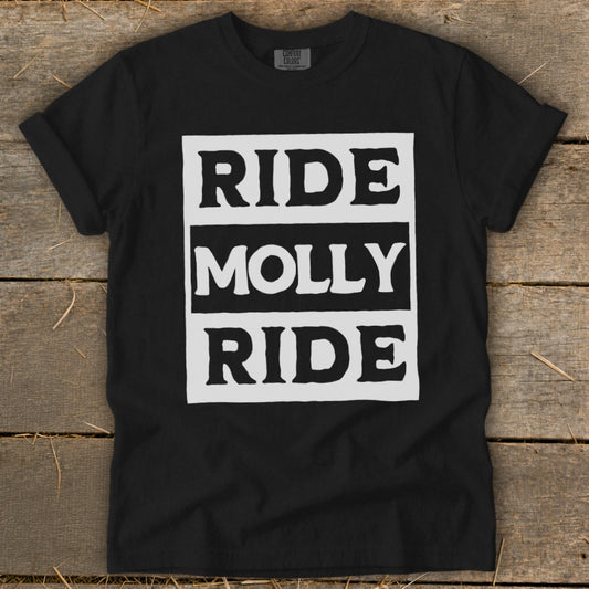 A black crewneck t-shirt with a white graphic containing the text Ride Molly Ride.