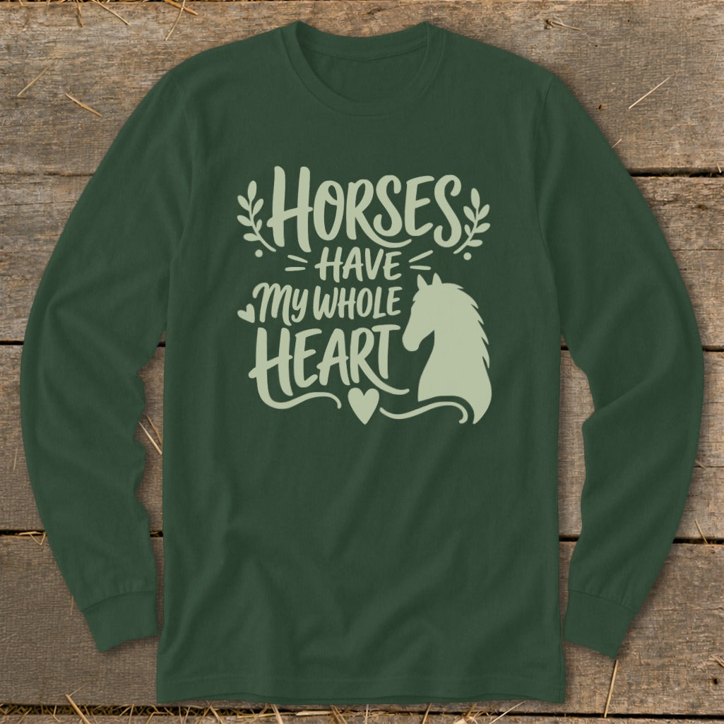Long sleeve dark green t-shirt with "Horses Have My Whole Heart" text and horse graphic.
