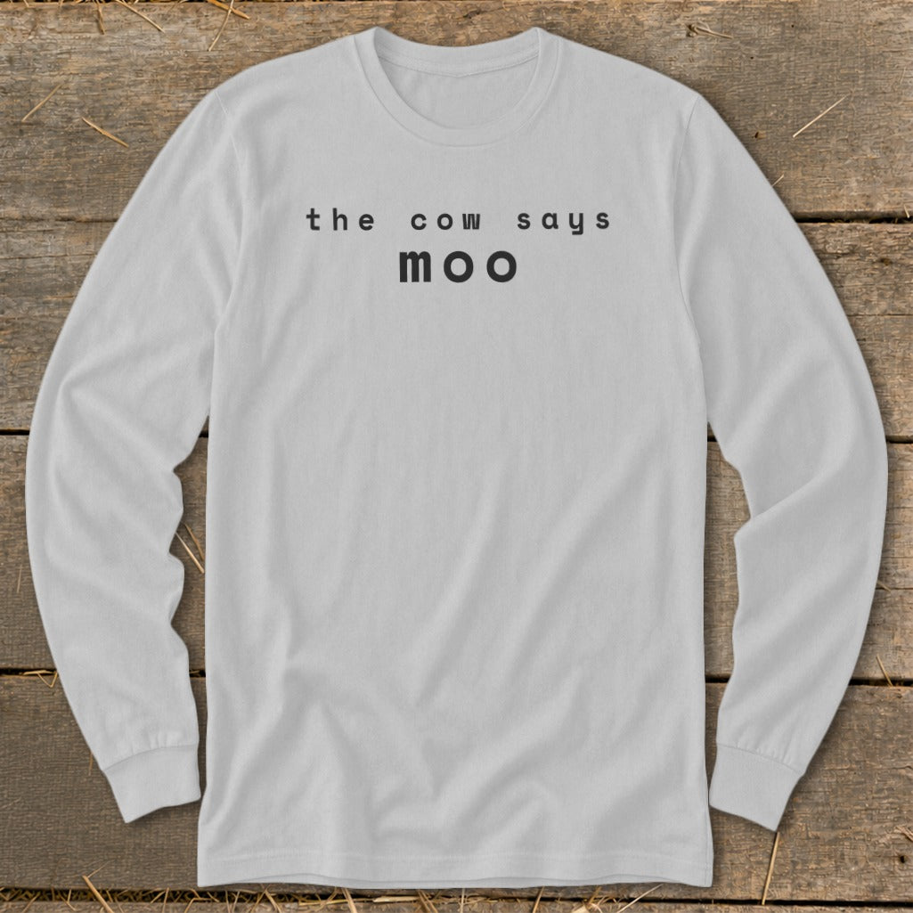 Gray long-sleeve shirt with "the cow says moo" text printed on chest.