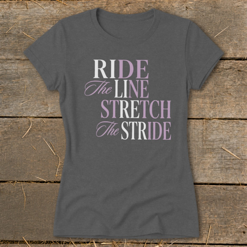 Dark grey t-shirt with "RIDE The LINE STRETCH The STRIDE" text.