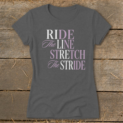 Dark grey t-shirt with "RIDE The LINE STRETCH The STRIDE" text.