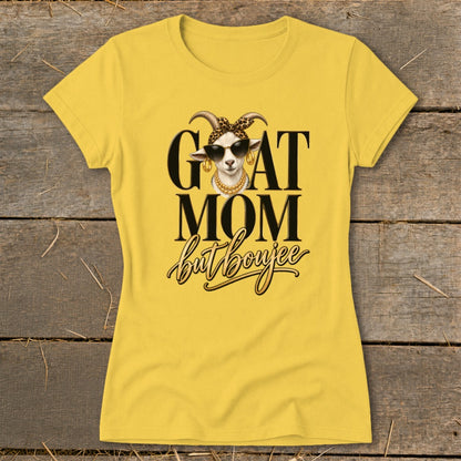Goat Mom but Boujee Ladies Tee