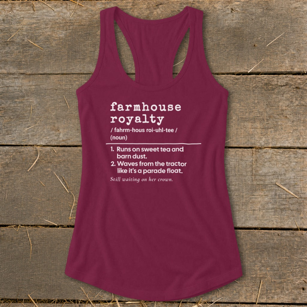 Burgundy tank top with white text defining "farmhouse royalty".