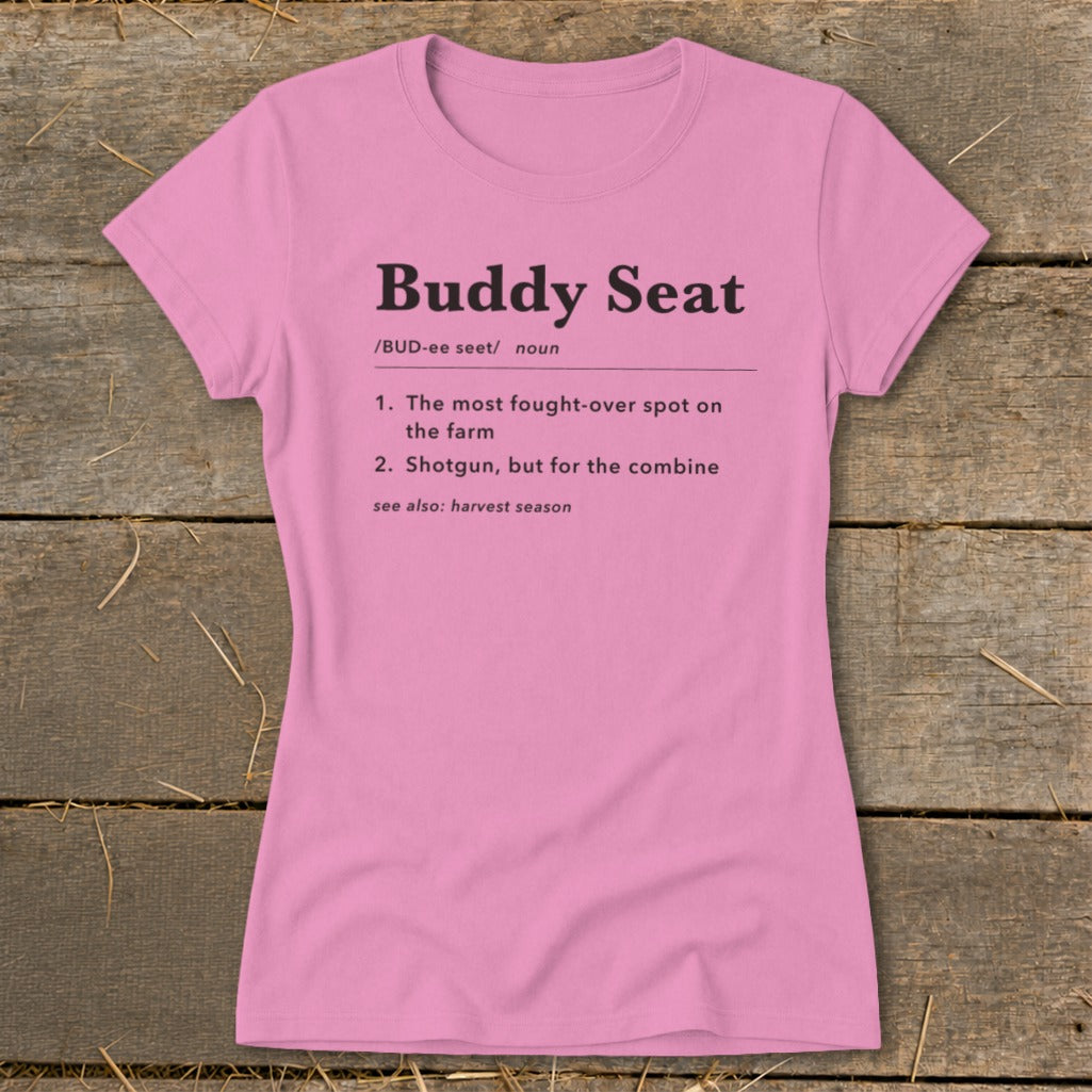 Pink t-shirt with "Buddy Seat" definition: fought-over spot and shotgun.